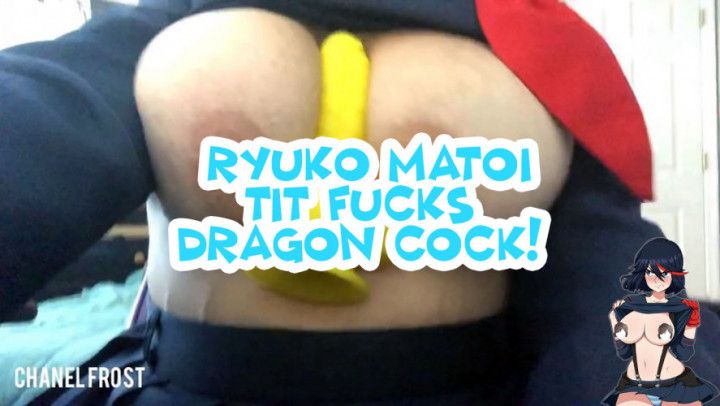 Ryuko Matoi Tit Fucks A Dragon