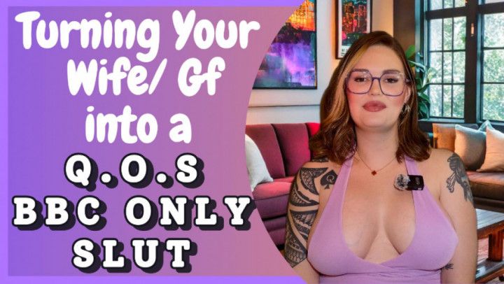 Turning Your Wife Into A QOS BBC ONLY SLUT [BNWO