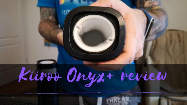 Kiiroo Onyx+ review