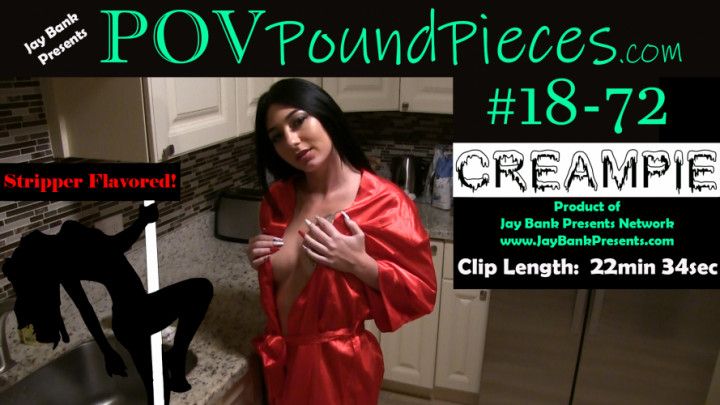 18-72  Creampie Stripper POV Only