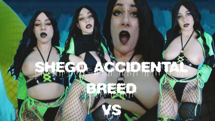 SHEGO ACCIDENTIAL BREED VS