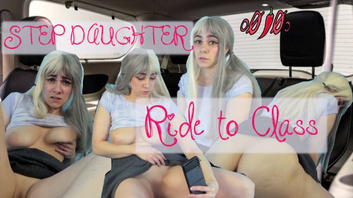 Step-DAUGHTER RIDE TO CLASS