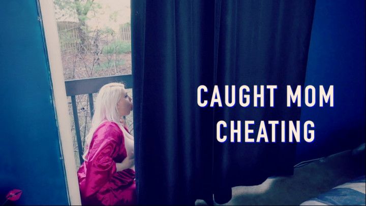 Caught step-Mom Cheating